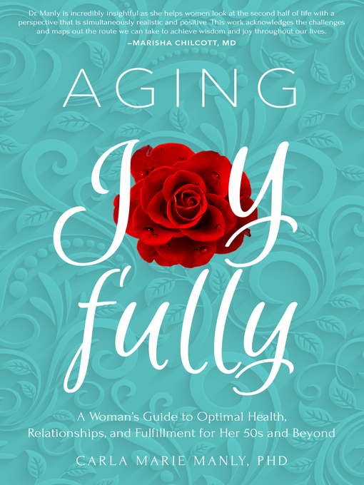 Aging Joyfully: A Woman's Guide to Optimal Health, Relationships, and Fulfillment for Her 50s and Beyond 책표지